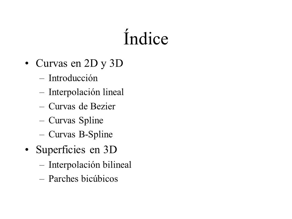 Índice Curvas en 2D y 3D Superficies en 3D Introducción