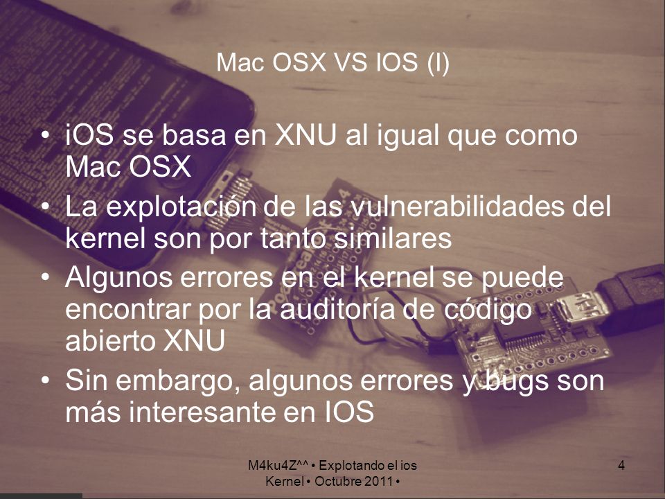 M4ku4Z^^ • Explotando el ios Kernel • Octubre 2011 •