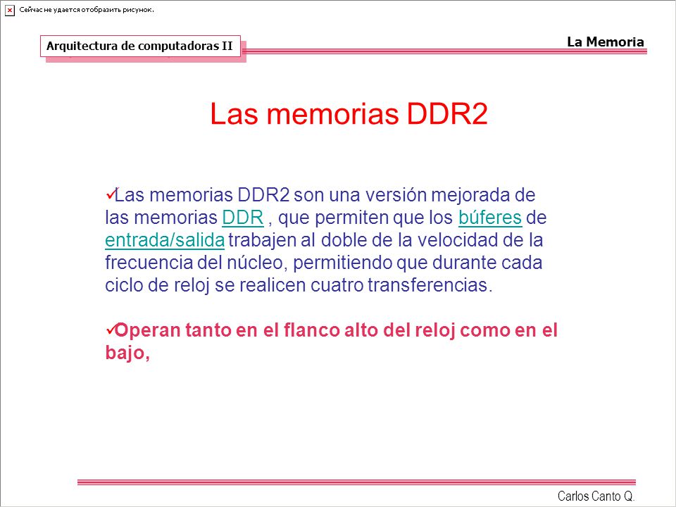 La Memoria Arquitectura de computadoras II. Las memorias DDR2.