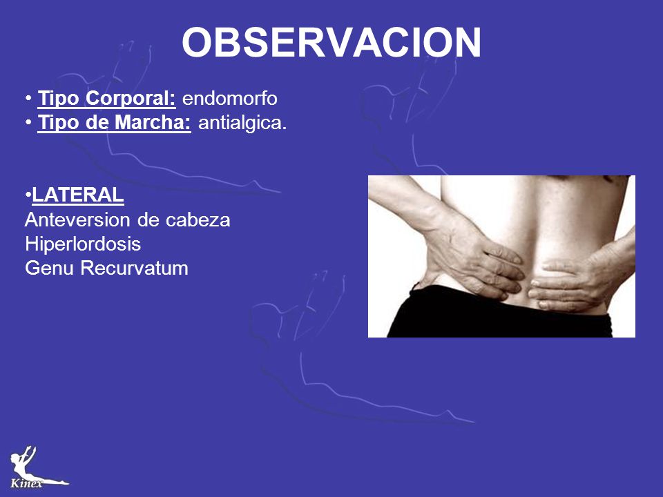 OBSERVACION Tipo Corporal: endomorfo Tipo de Marcha: antialgica.