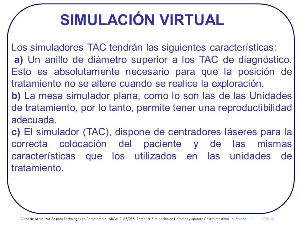 SIMULACIÓN VIRTUAL Los simuladores TAC tendrán las siguientes características: