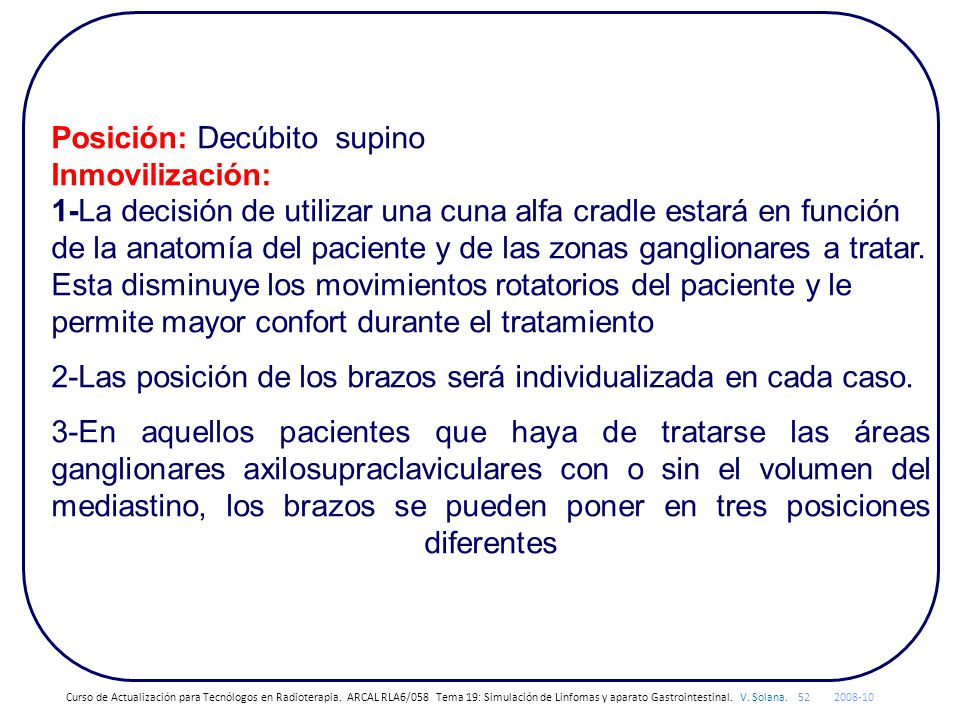 2-Las posición de los brazos será individualizada en cada caso.