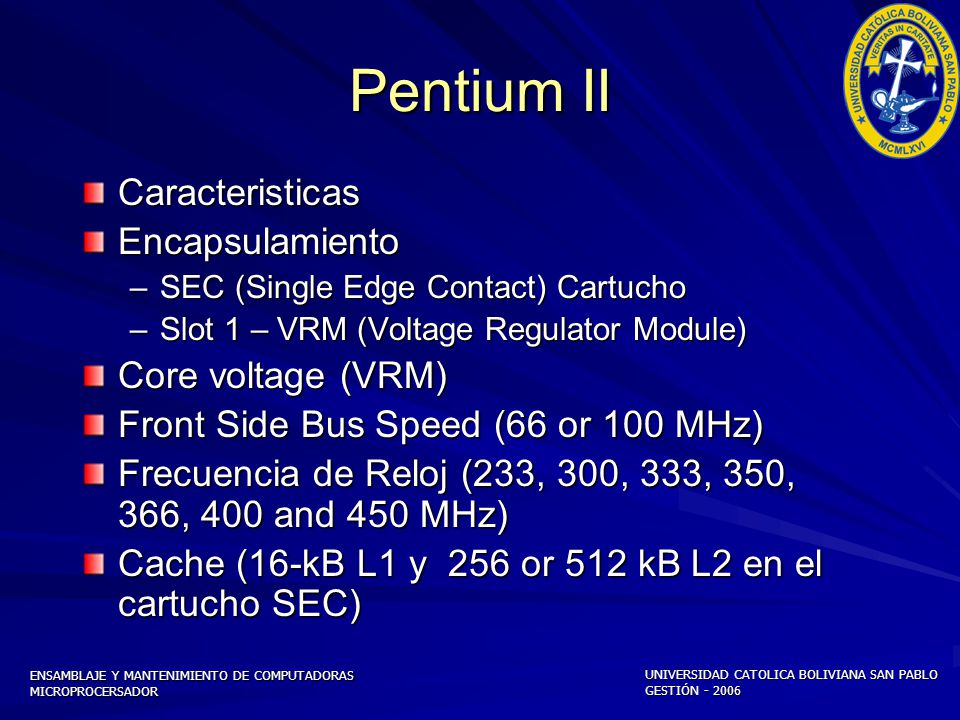 Pentium II Caracteristicas Encapsulamiento Core voltage (VRM)