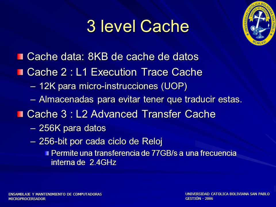 3 level Cache Cache data: 8KB de cache de datos