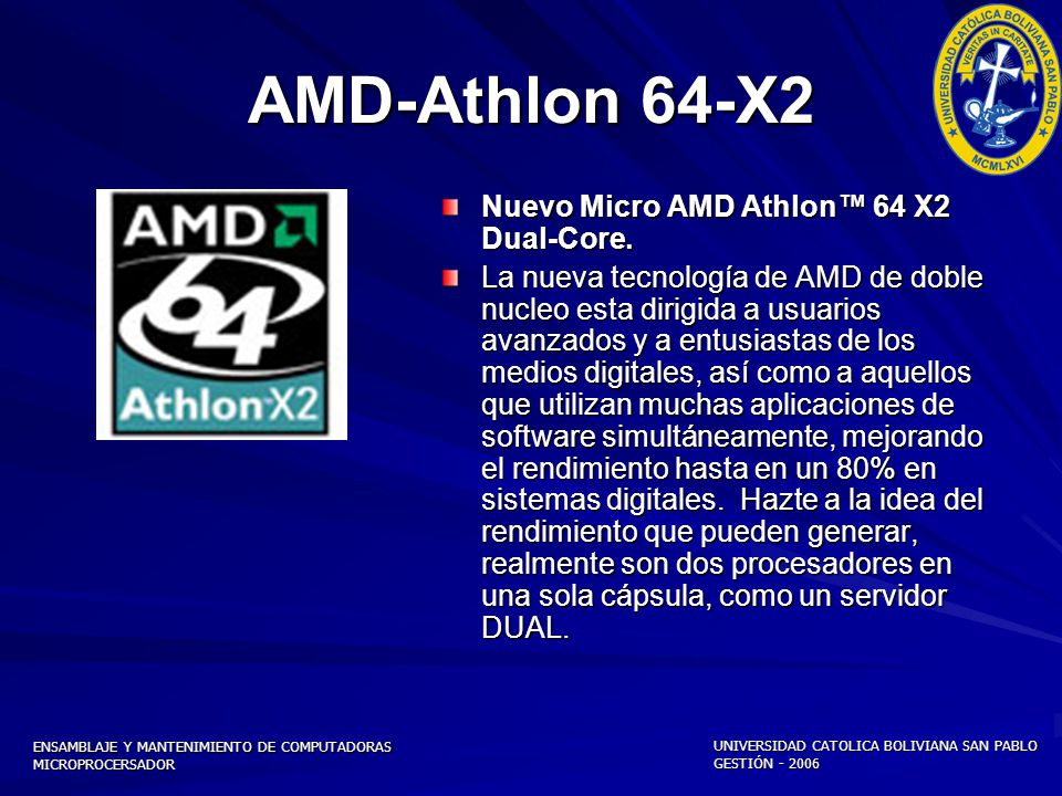 AMD-Athlon 64-X2 Nuevo Micro AMD Athlon™ 64 X2 Dual-Core.