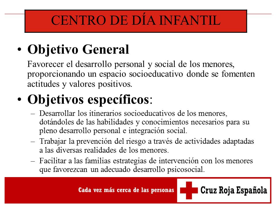 CENTRO DE DÍA INFANTIL CENTRO DE DÍA INFANTIL Objetivo General