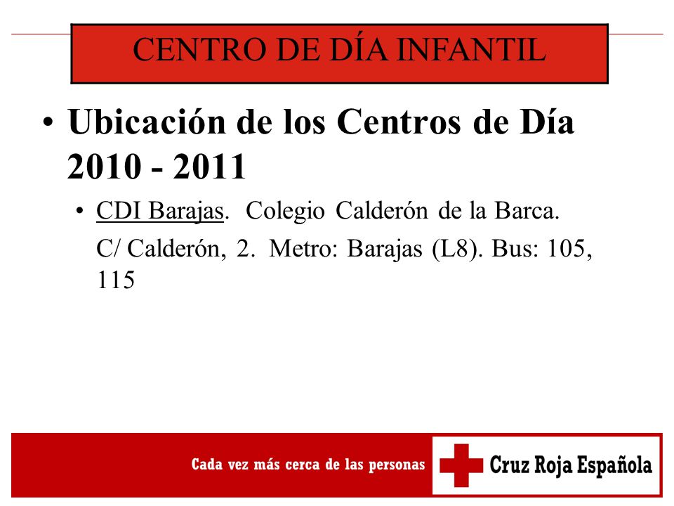 CENTRO DE DÍA INFANTIL Ubicación de los Centros de Día