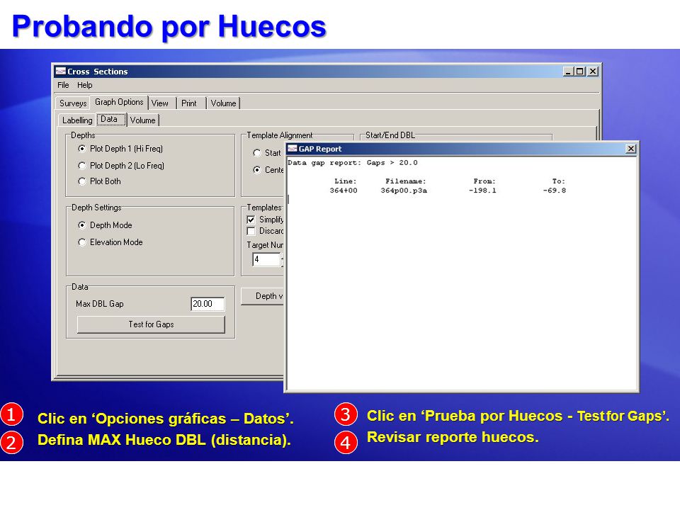 Probando por Huecos Clic en ‘Opciones gráficas – Datos’. Defina MAX Hueco DBL (distancia).