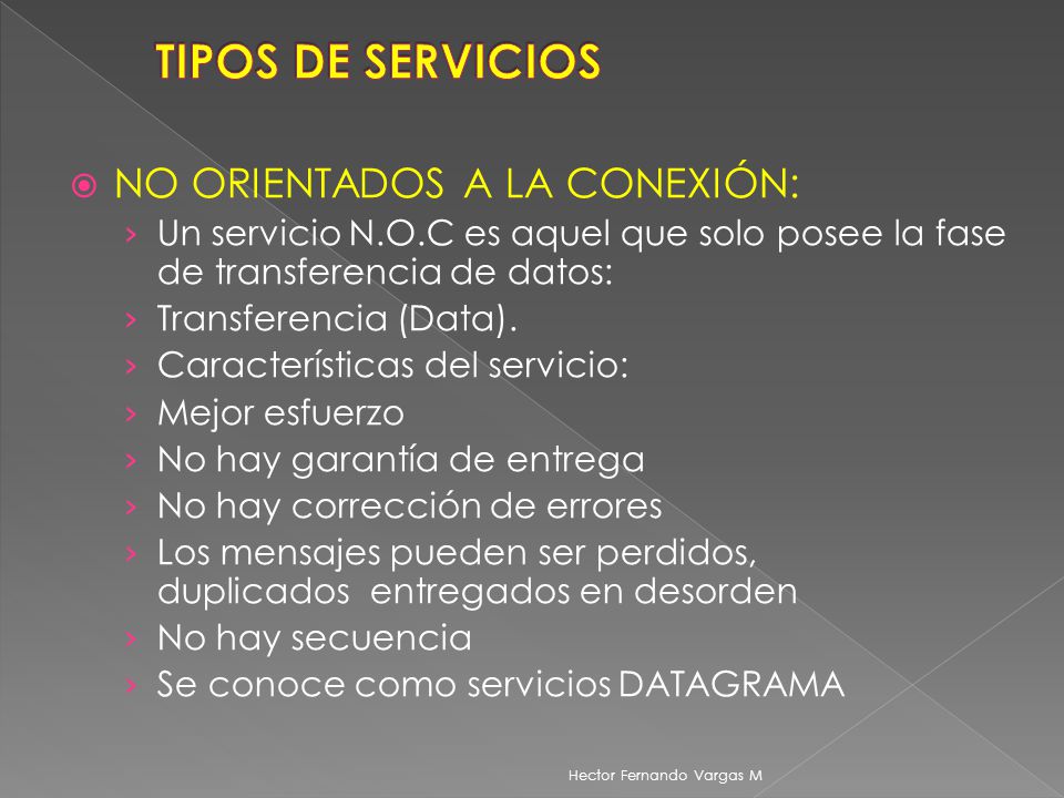 TIPOS DE SERVICIOS NO ORIENTADOS A LA CONEXIÓN: