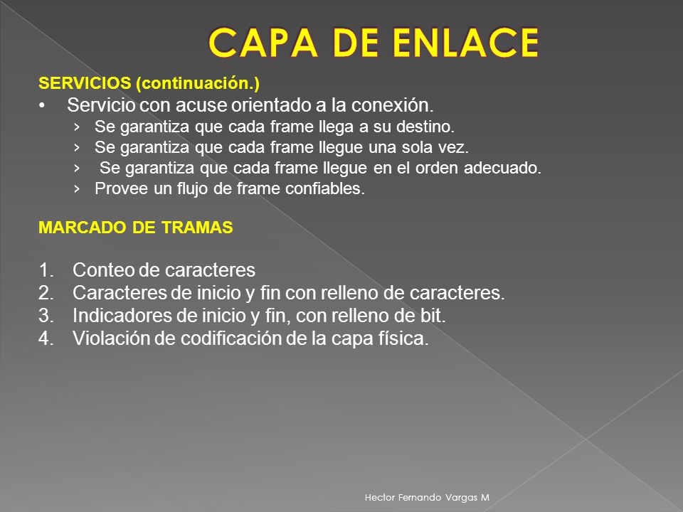 CAPA DE ENLACE Servicio con acuse orientado a la conexión.