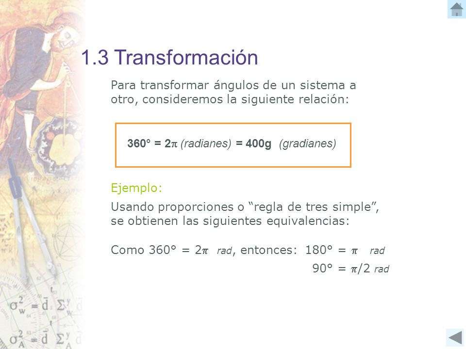 1.3 Transformación Para transformar ángulos de un sistema a otro, consideremos la siguiente relación: