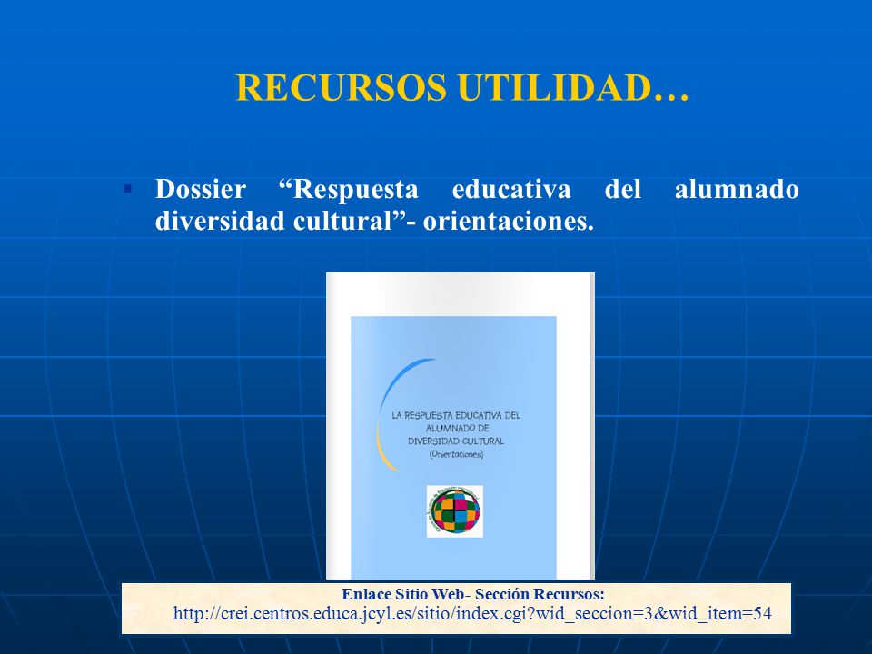 RECURSOS UTILIDAD… Dossier Respuesta educativa del alumnado diversidad cultural - orientaciones.