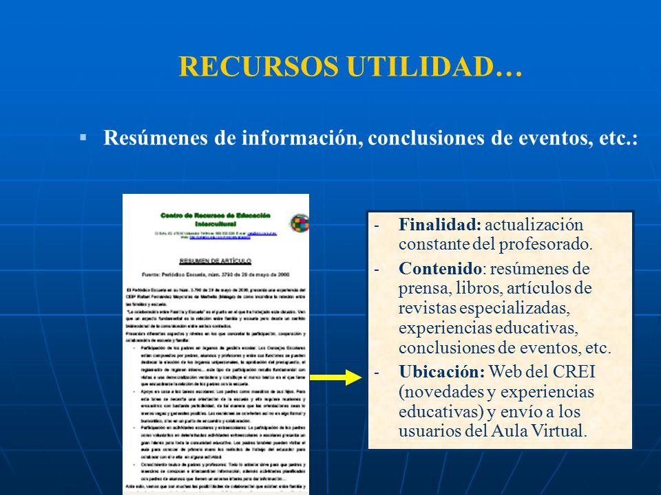 RECURSOS UTILIDAD… Resúmenes de información, conclusiones de eventos, etc.: Finalidad: actualización constante del profesorado.