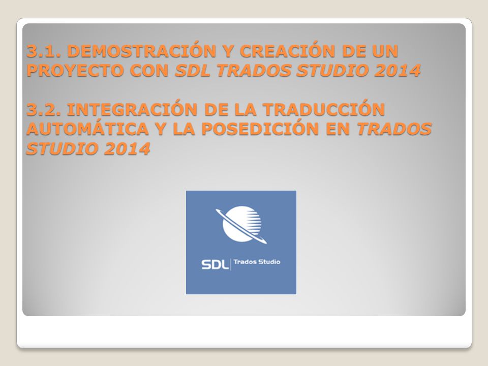 3.1. DEMOSTRACIÓN Y CREACIÓN DE UN PROYECTO CON SDL TRADOS STUDIO