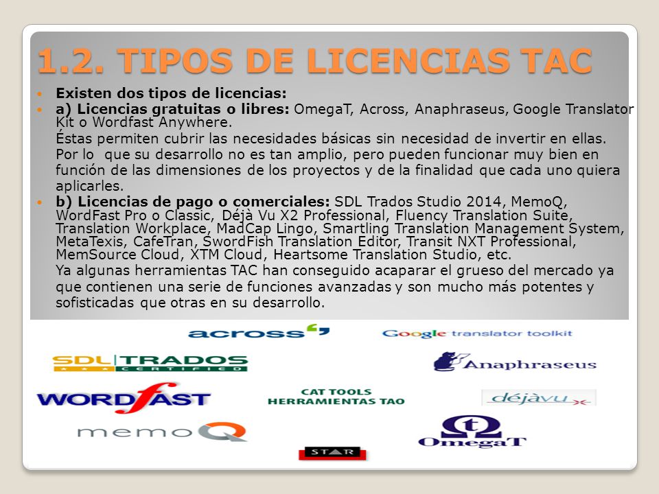 1.2. TIPOS DE LICENCIAS TAC Existen dos tipos de licencias: