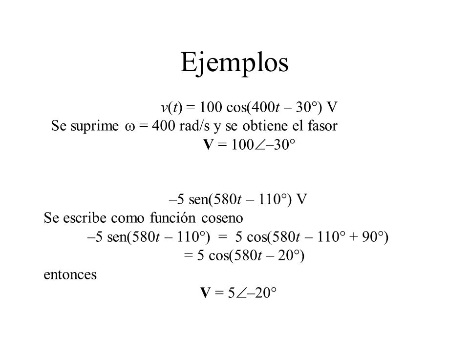 –5 sen(580t – 110°) = 5 cos(580t – 110° + 90°)