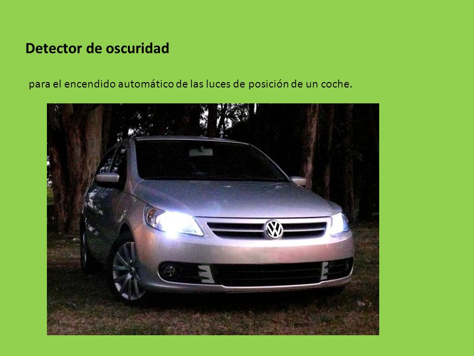 Detector de oscuridad para el encendido automático de las luces de posición de un coche.