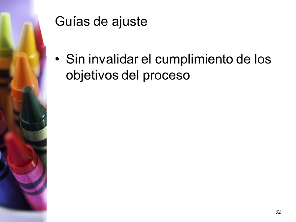Guías de ajuste Sin invalidar el cumplimiento de los objetivos del proceso