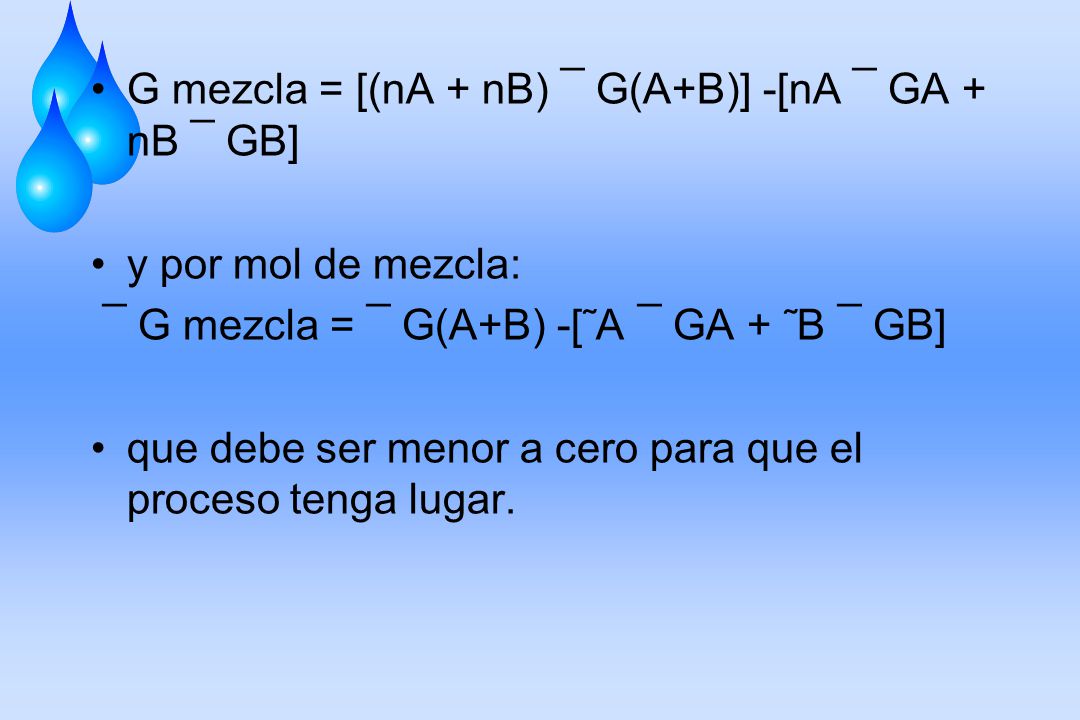 G mezcla = [(nA + nB) ¯ G(A+B)] -[nA ¯ GA + nB ¯ GB]