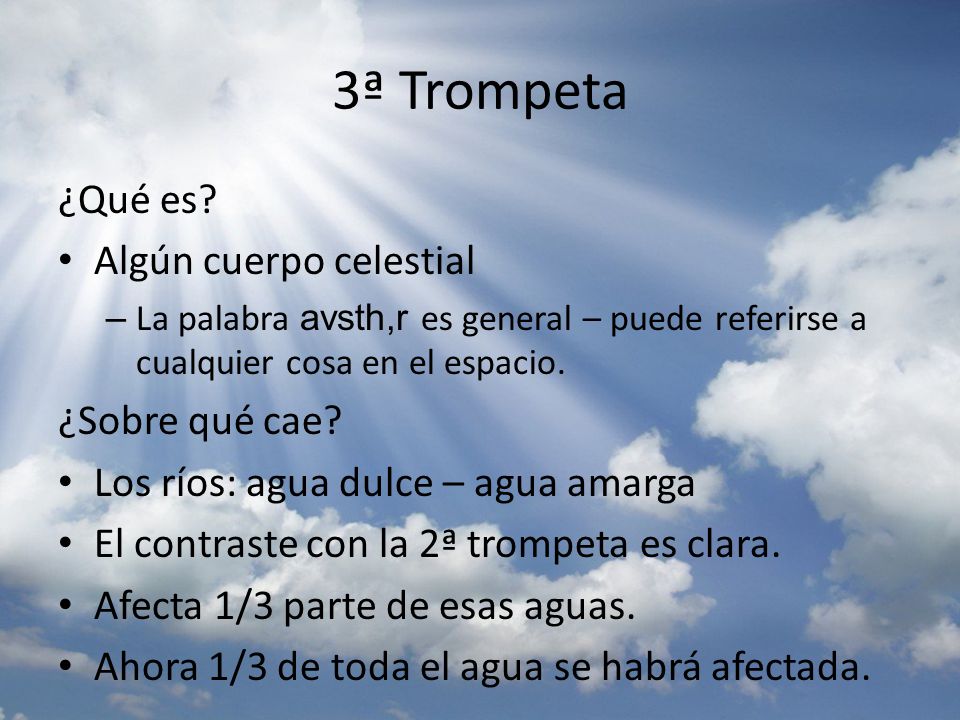 3ª Trompeta ¿Qué es Algún cuerpo celestial ¿Sobre qué cae