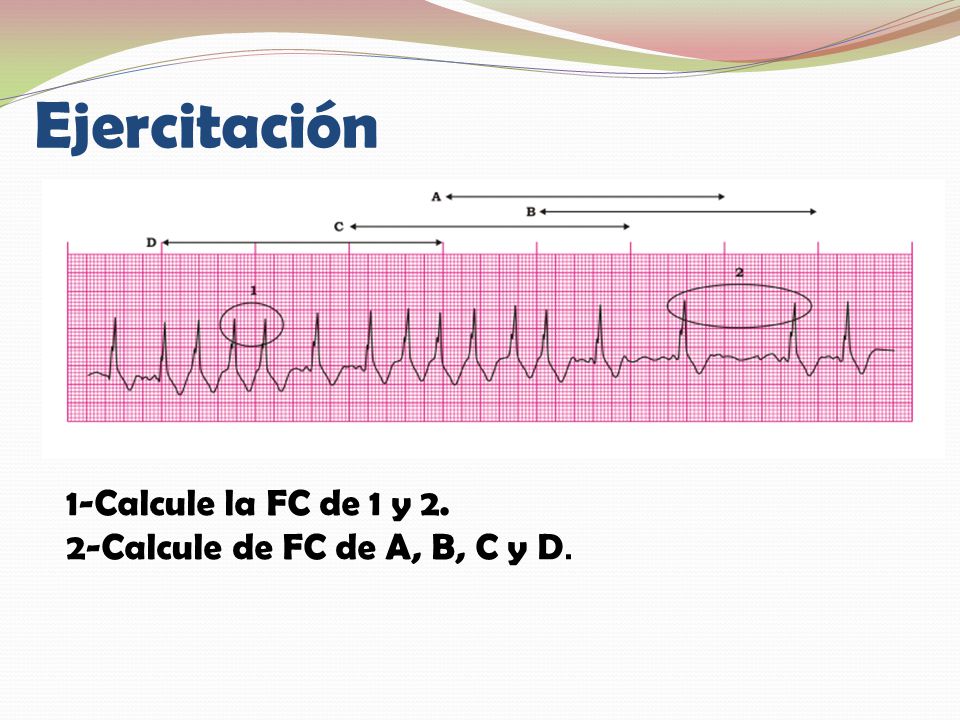 Ejercitación 1-Calcule la FC de 1 y 2. 2-Calcule de FC de A, B, C y D.
