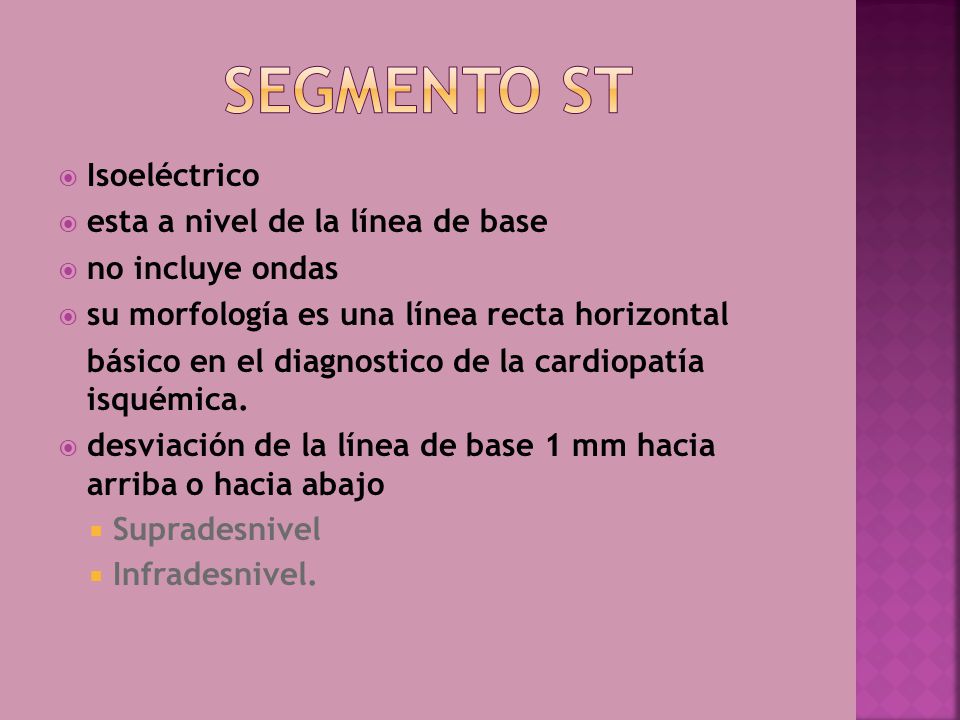 Segmento st Isoeléctrico esta a nivel de la línea de base