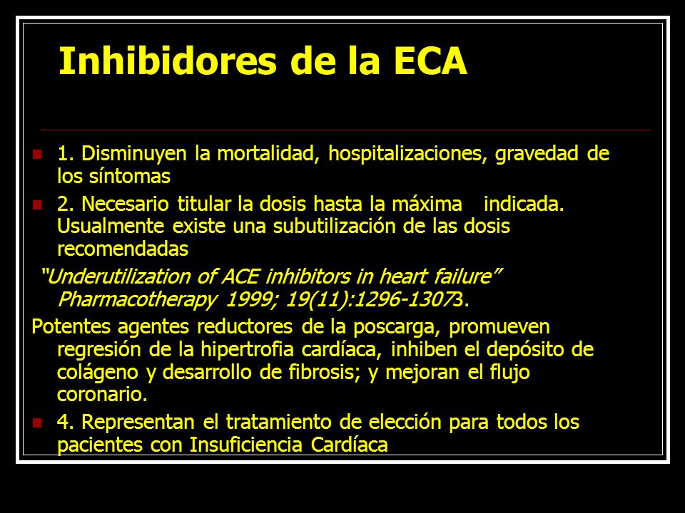 Inhibidores de la ECA 1. Disminuyen la mortalidad, hospitalizaciones, gravedad de los síntomas.