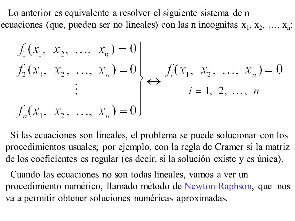 Lo anterior es equivalente a resolver el siguiente sistema de n