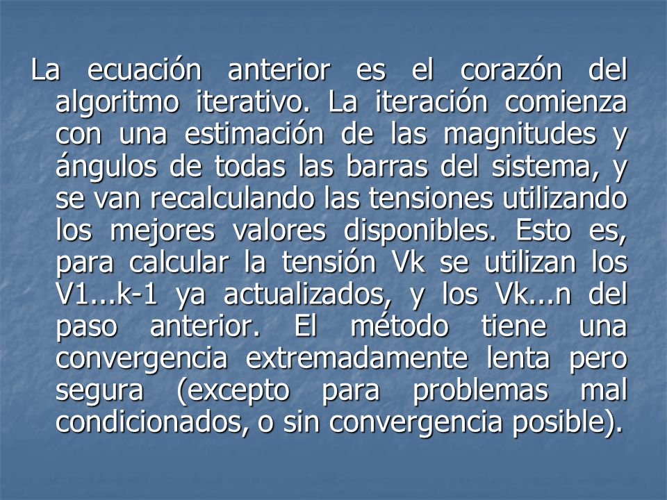 La ecuación anterior es el corazón del algoritmo iterativo