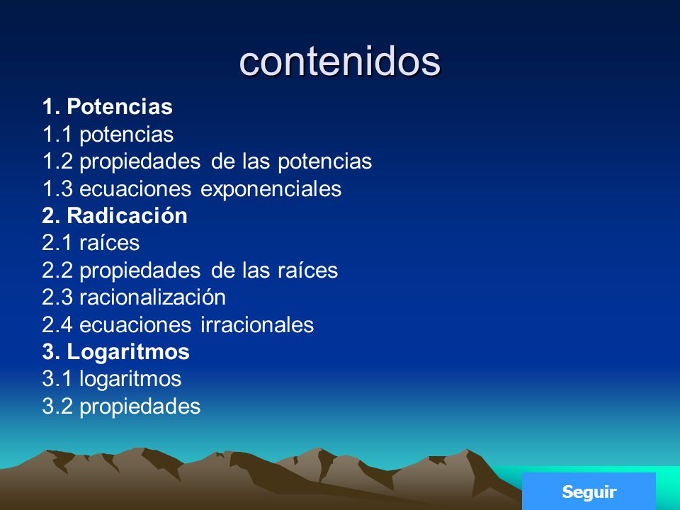 contenidos 1. Potencias 1.1 potencias 1.2 propiedades de las potencias
