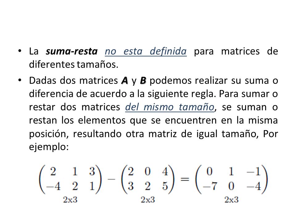 La suma-resta no esta definida para matrices de diferentes tamaños.