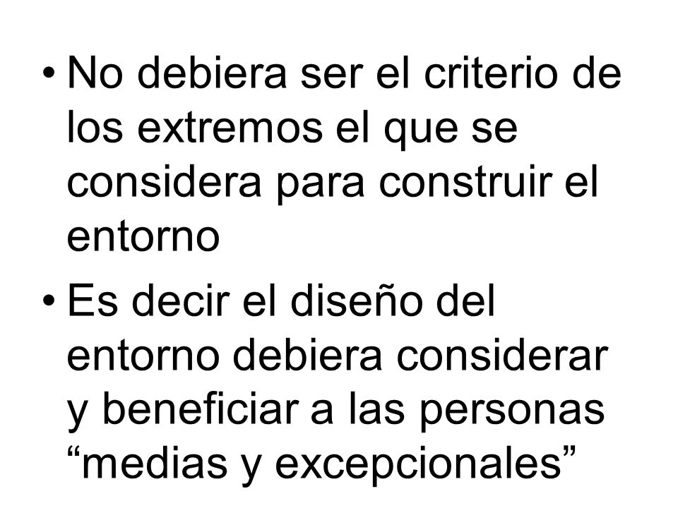 No debiera ser el criterio de los extremos el que se considera para construir el entorno