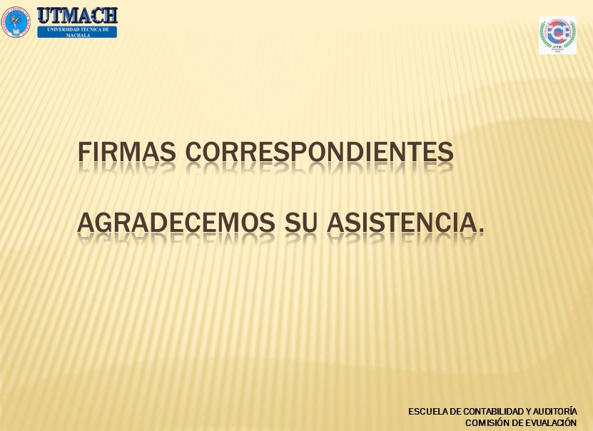 Firmas correspondientes Agradecemos su asistencia.