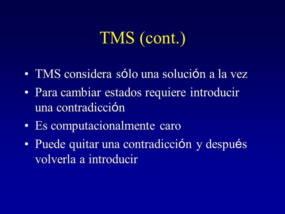 TMS (cont.) TMS considera sólo una solución a la vez