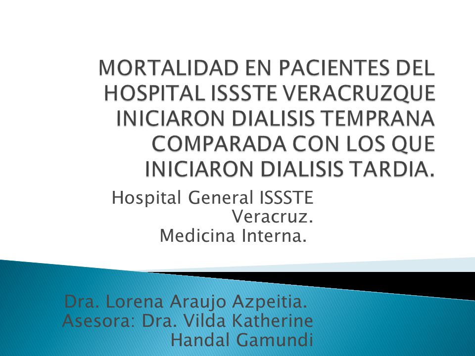 MORTALIDAD EN PACIENTES DEL HOSPITAL ISSSTE VERACRUZQUE INICIARON DIALISIS TEMPRANA COMPARADA CON LOS QUE INICIARON DIALISIS TARDIA.