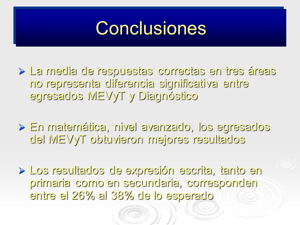 Conclusiones La media de respuestas correctas en tres áreas no representa diferencia significativa entre egresados MEVyT y Diagnóstico.