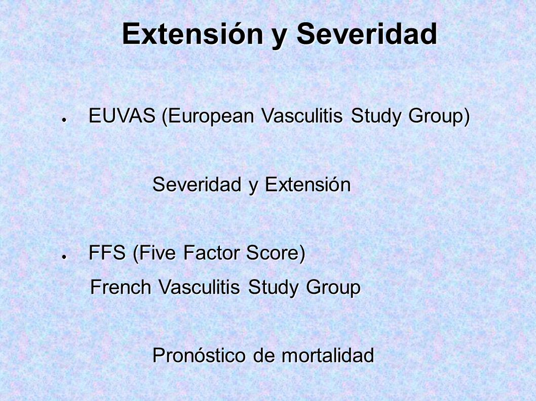 Extensión y Severidad EUVAS (European Vasculitis Study Group)