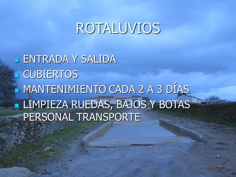ROTALUVIOS ENTRADA Y SALIDA CUBIERTOS MANTENIMIENTO CADA 2 A 3 DÍAS