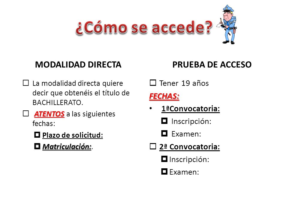 ¿Cómo se accede MODALIDAD DIRECTA PRUEBA DE ACCESO Tener 19 años