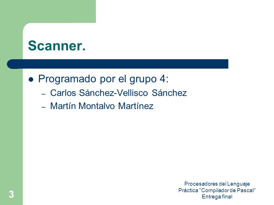 Scanner. Programado por el grupo 4: Carlos Sánchez-Vellisco Sánchez