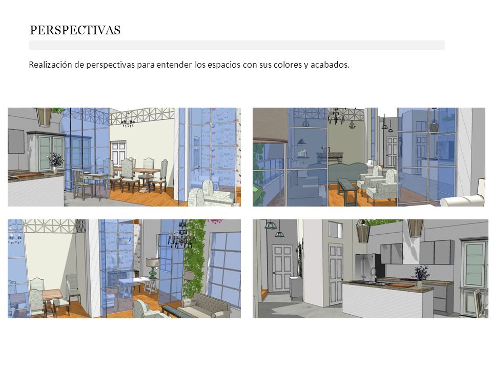 PERSPECTIVAS Realización de perspectivas para entender los espacios con sus colores y acabados.
