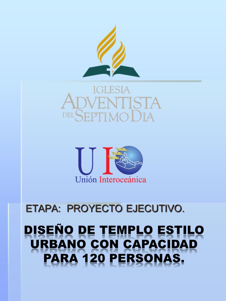 DISEÑO DE TEMPLO ESTILO URBANO CON CAPACIDAD PARA 120 PERSONAS.