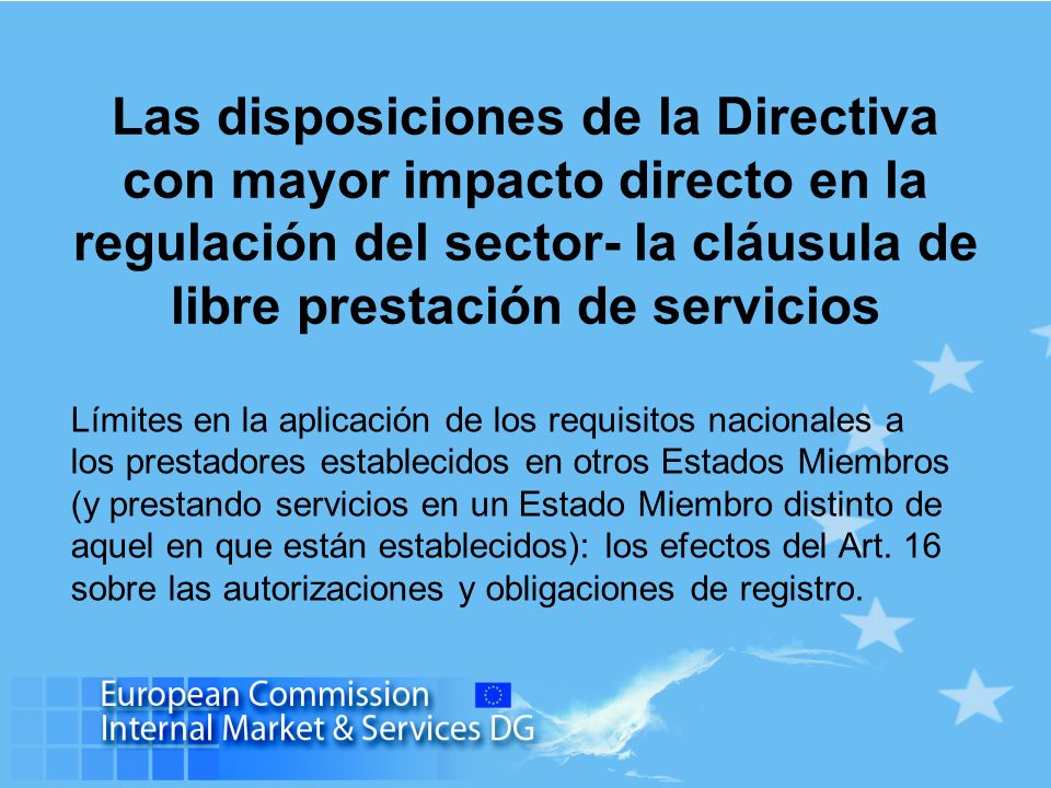 Las disposiciones de la Directiva con mayor impacto directo en la regulación del sector- la cláusula de libre prestación de servicios