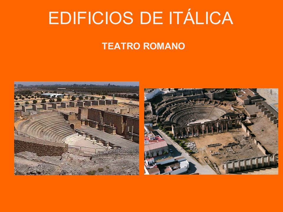 EDIFICIOS DE ITÁLICA TEATRO ROMANO