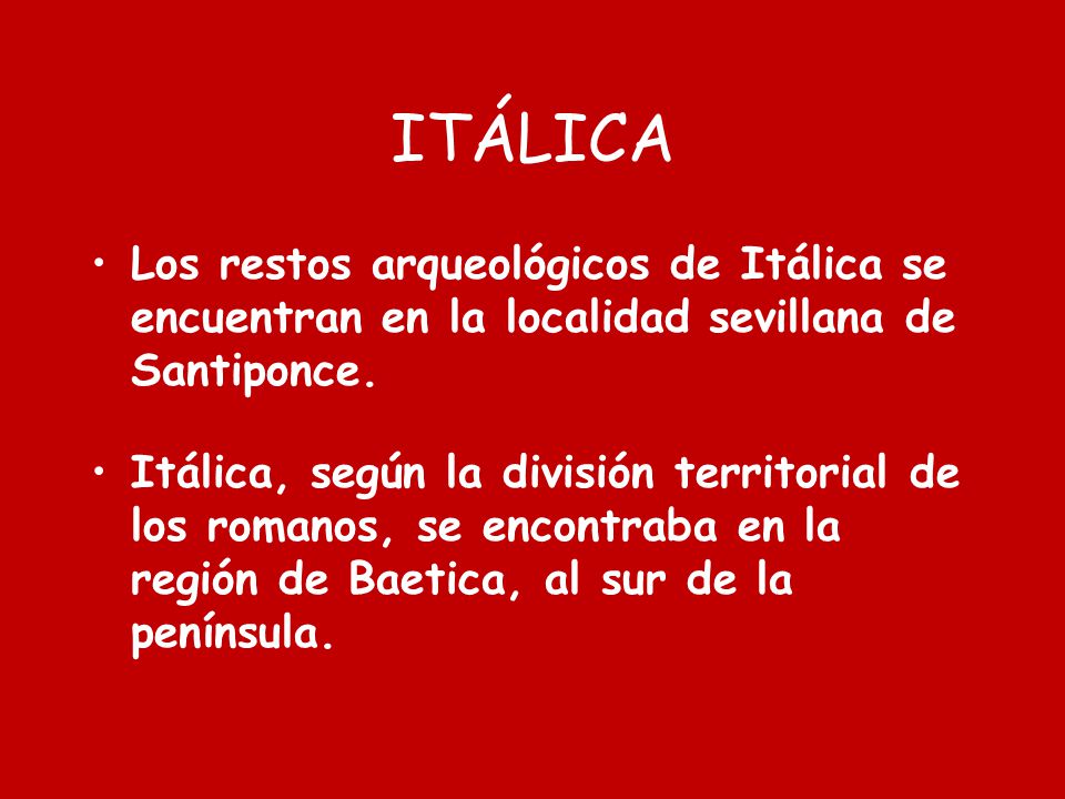 ITÁLICA Los restos arqueológicos de Itálica se encuentran en la localidad sevillana de Santiponce.