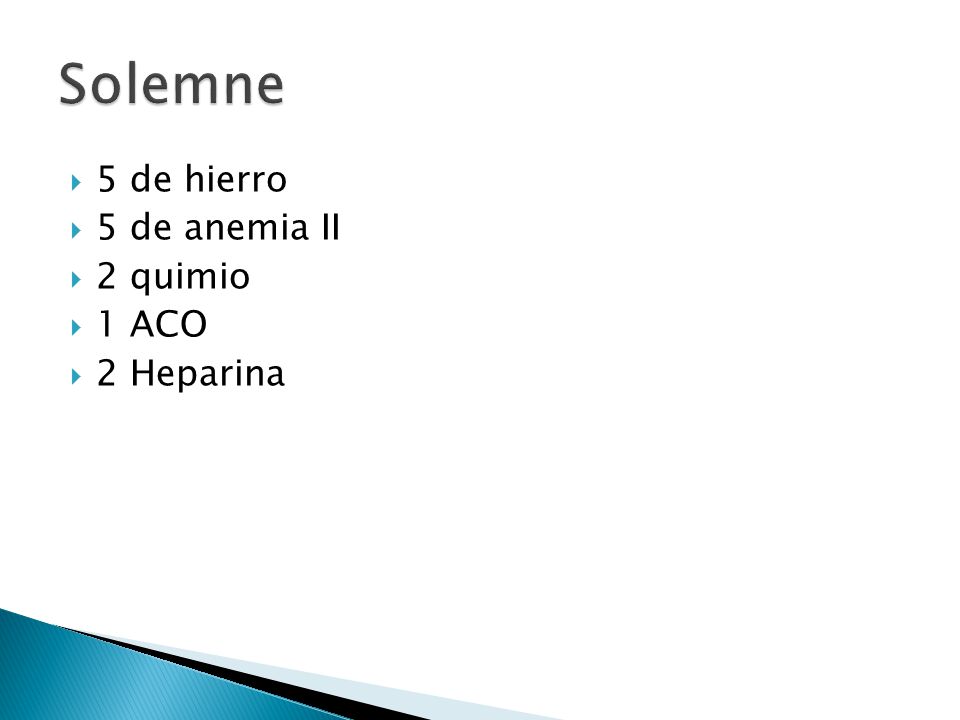 Solemne 5 de hierro 5 de anemia II 2 quimio 1 ACO 2 Heparina
