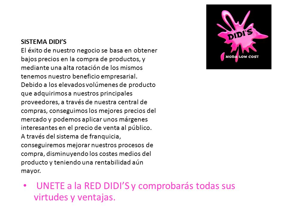 UNETE a la RED DIDI’S y comprobarás todas sus virtudes y ventajas.