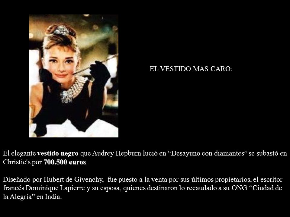 EL VESTIDO MAS CARO: El elegante vestido negro que Audrey Hepburn lució en Desayuno con diamantes se subastó en Christie s por euros.