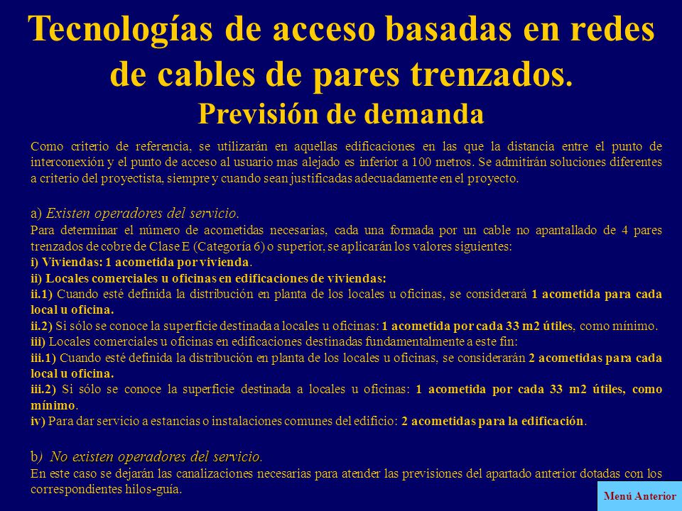 Tecnologías de acceso basadas en redes de cables de pares trenzados.