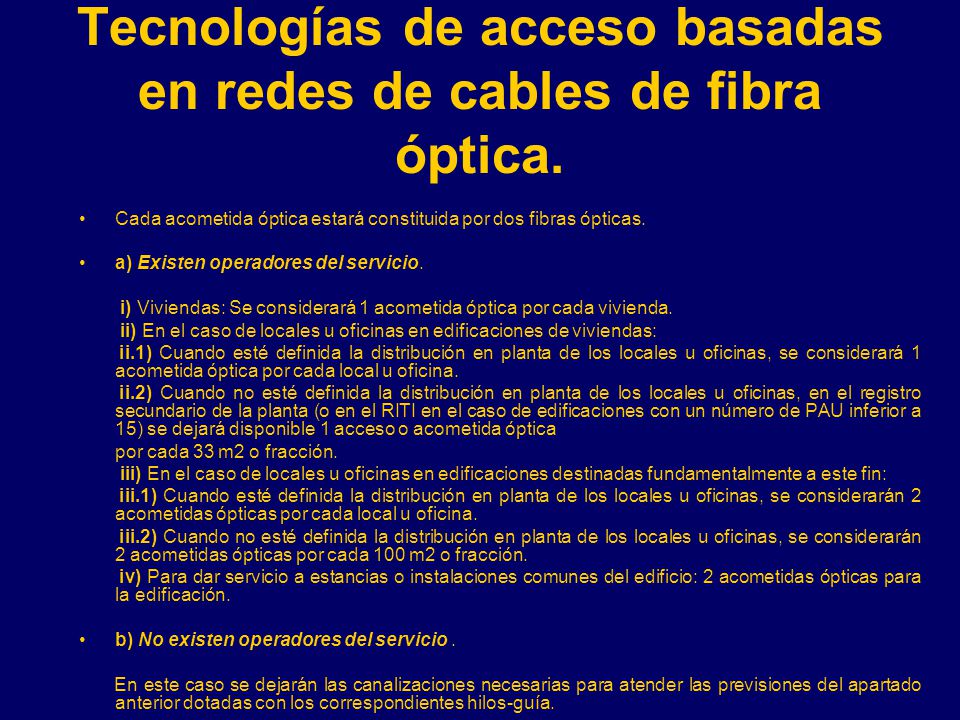 Tecnologías de acceso basadas en redes de cables de fibra óptica.